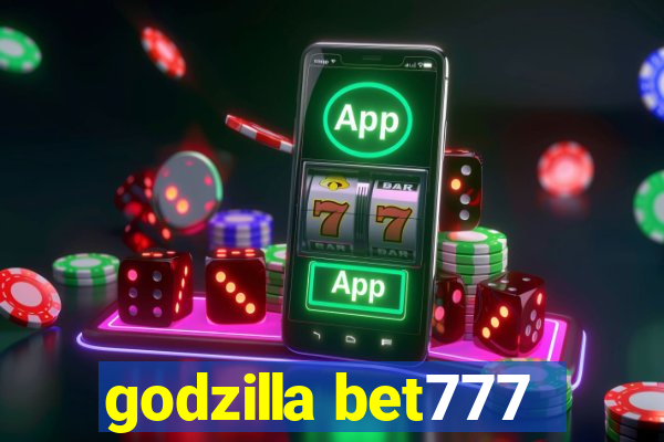 godzilla bet777